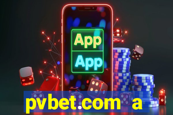 pvbet.com a plataforma de jogos de cassino